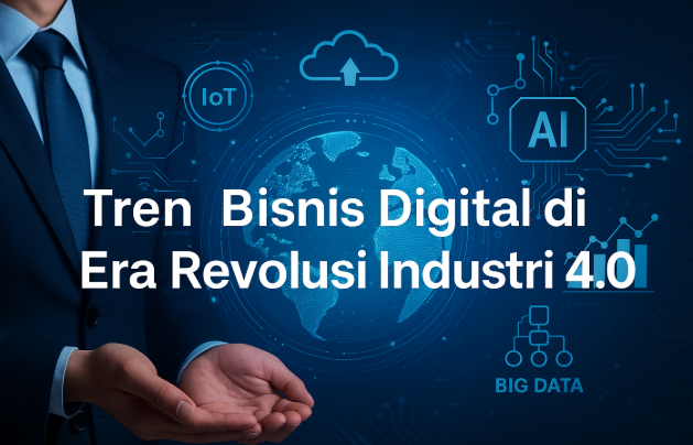 Tren Bisnis Digital di Era Revolusi Industri 4.0