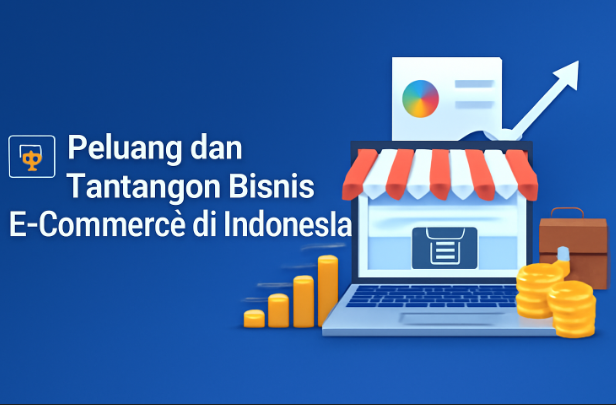 Peluang dan Tantangan Bisnis E‑Commerce di Indonesia